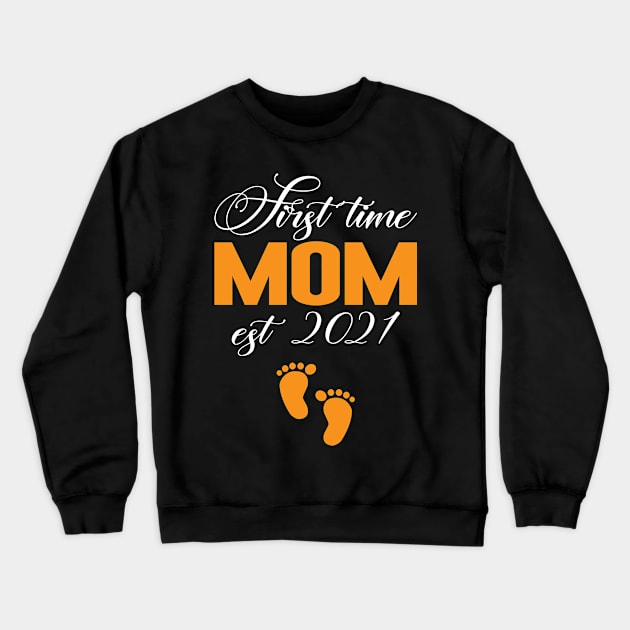 first time mom est 2021 Crewneck Sweatshirt by FatTize